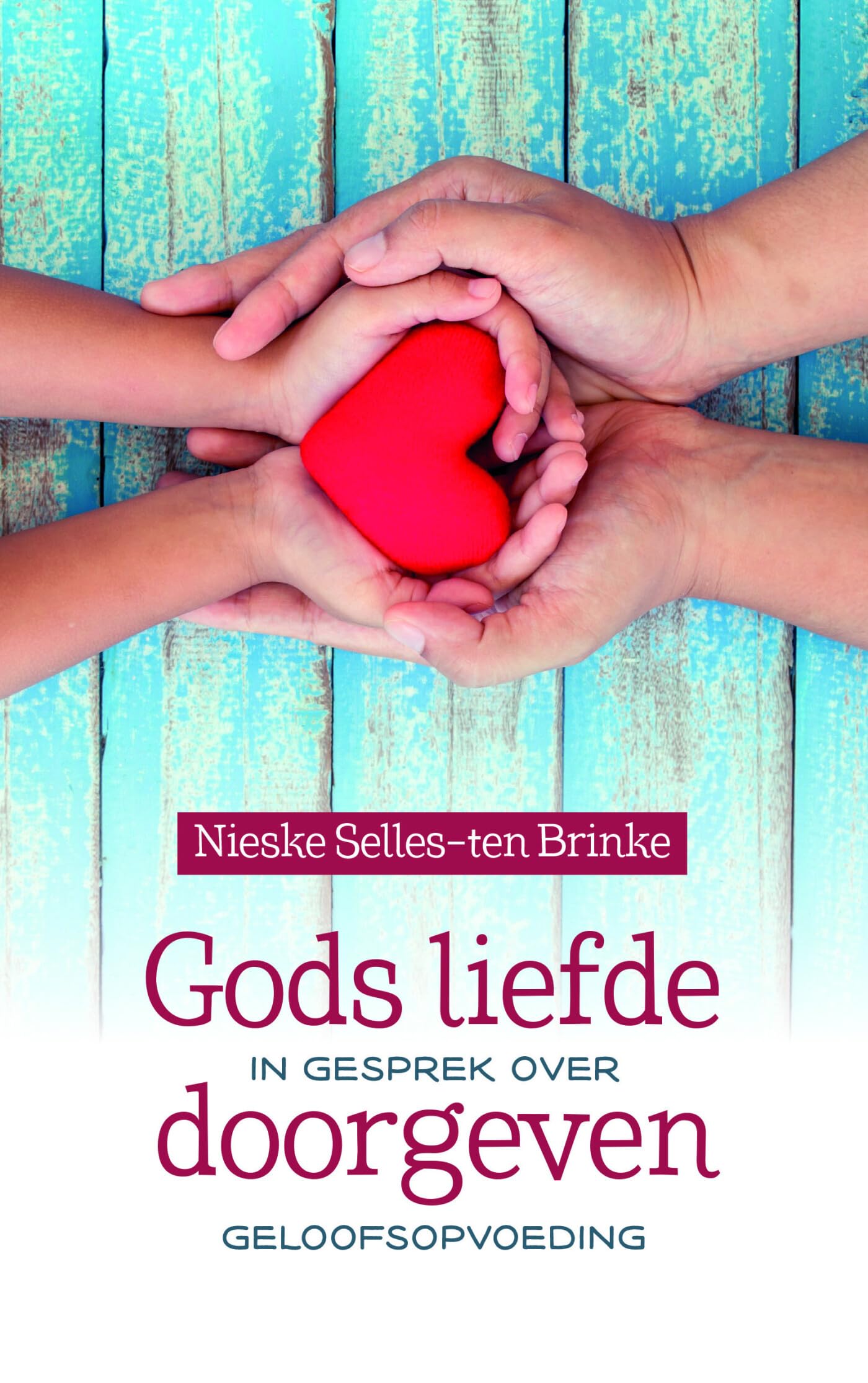 Gods liefde doorgeven: In gesprek over geloofsopvoeding Parents & Children