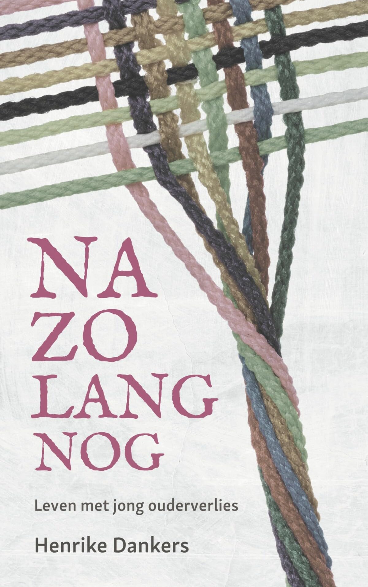 Na zo lang nog: Leven met jong ouderverlies book
