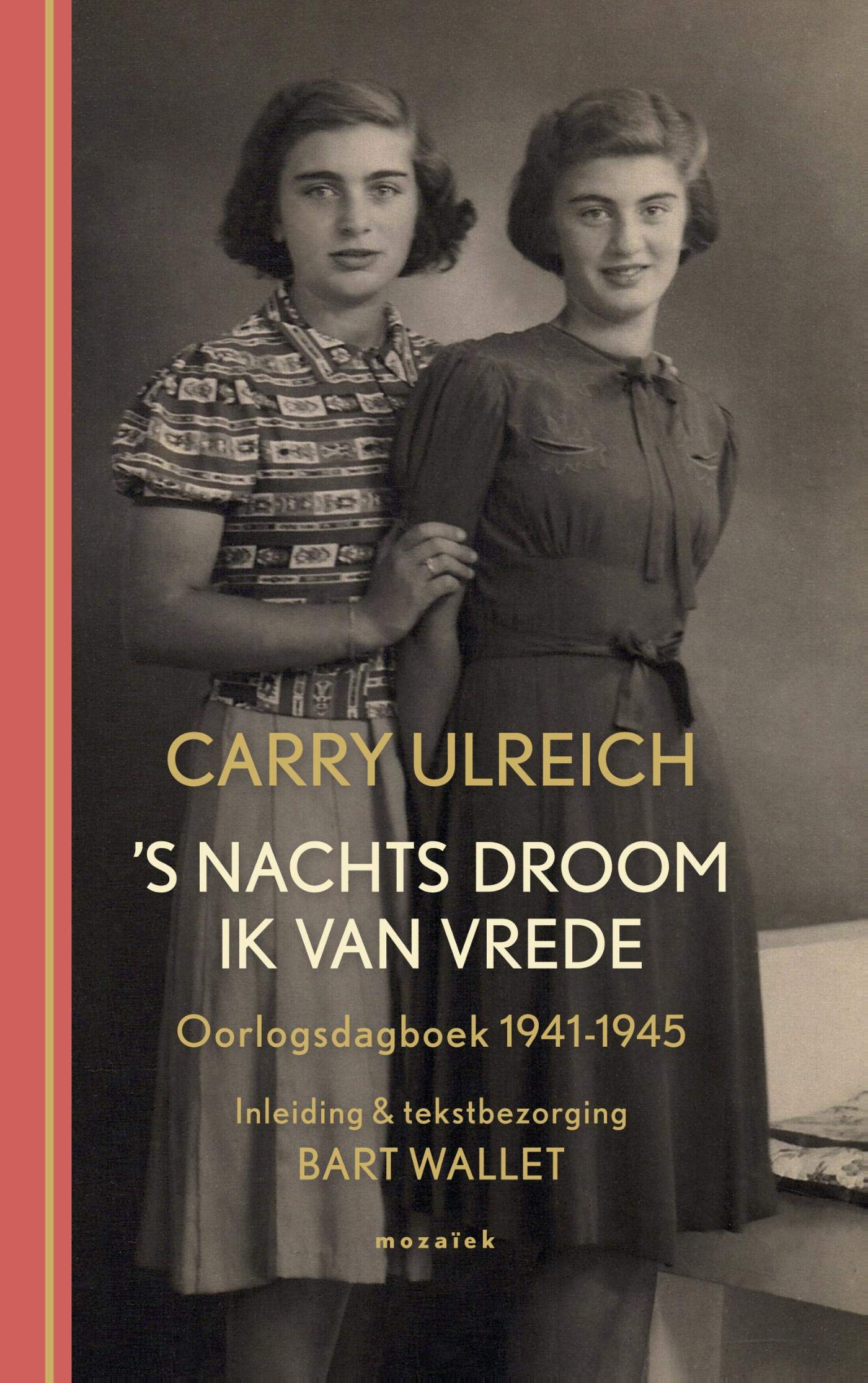's Nachts droom ik van vrede: oorlogsdagboek 1941 - 1945 Social Sciences