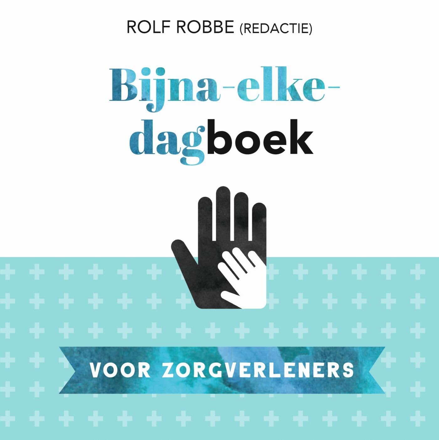 Bijna-elke-dagboek voor zorgverleners book