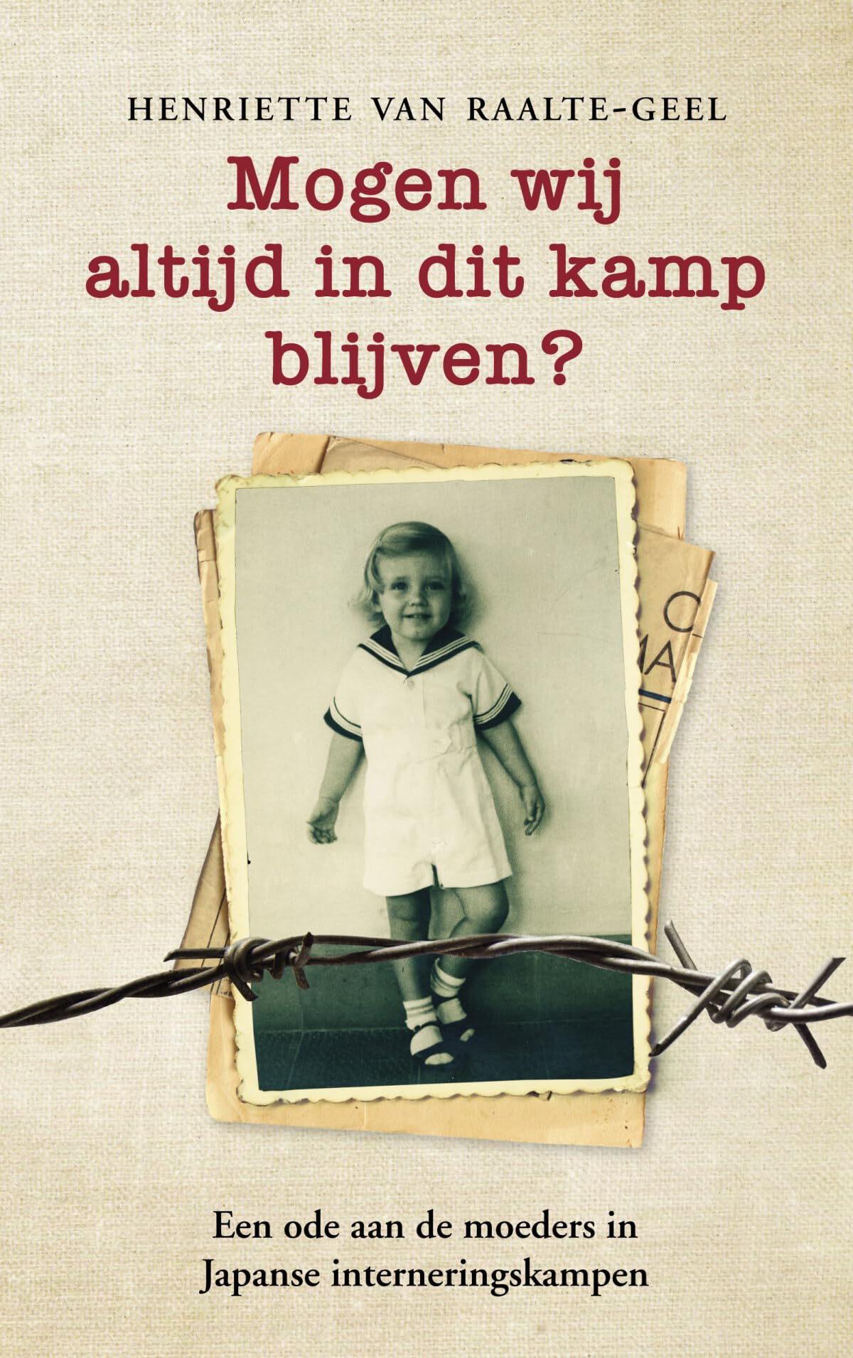 Mogen wij altijd in dit kamp blijven?: een ode aan de moeders in Japanse interneringskampen book