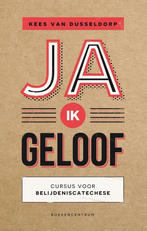 Ja, ik geloof: cursus voor belijdeniscatechese book