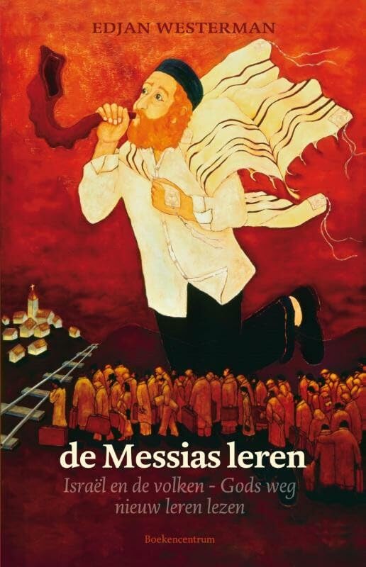De Messias leren: Israël en de volken - Gods weg nieuw leren lezen book