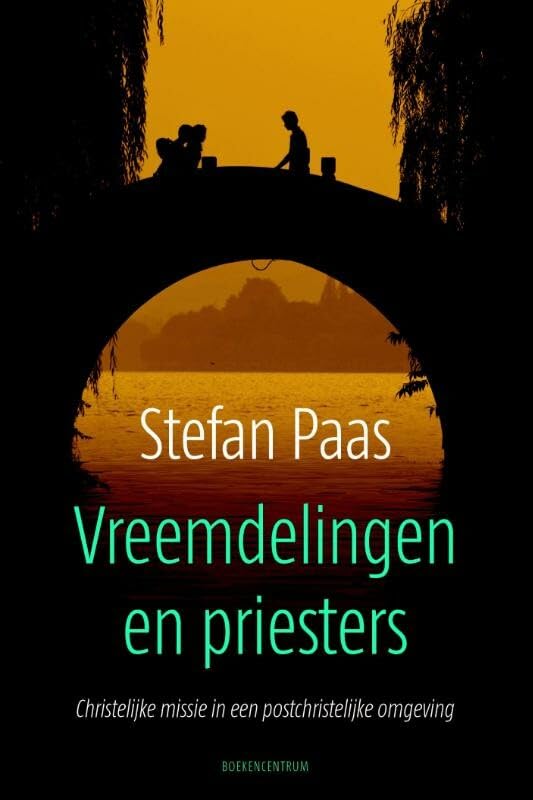 Vreemdelingen en priesters: christelijke missie in een postchristelijke omgeving book