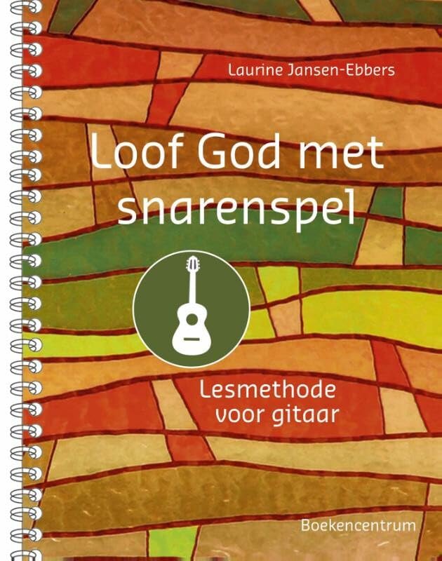 Loof God met snarenspel: lesmethode voor gitaar Arts & Music