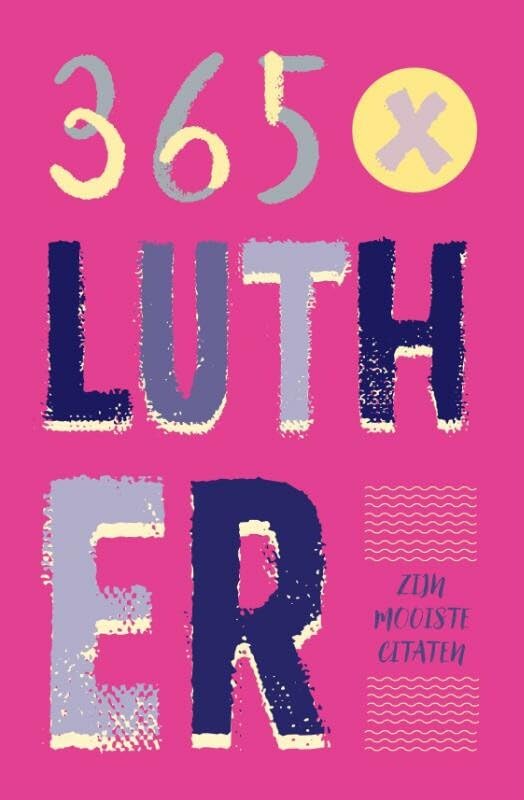 365 X Luther: zijn mooiste citaten book