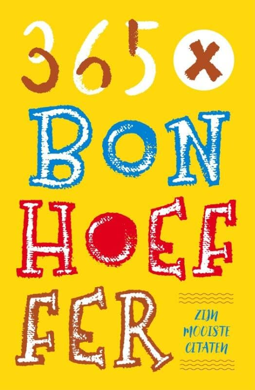 365 X Bonhoeffer: zijn mooiste citaten book