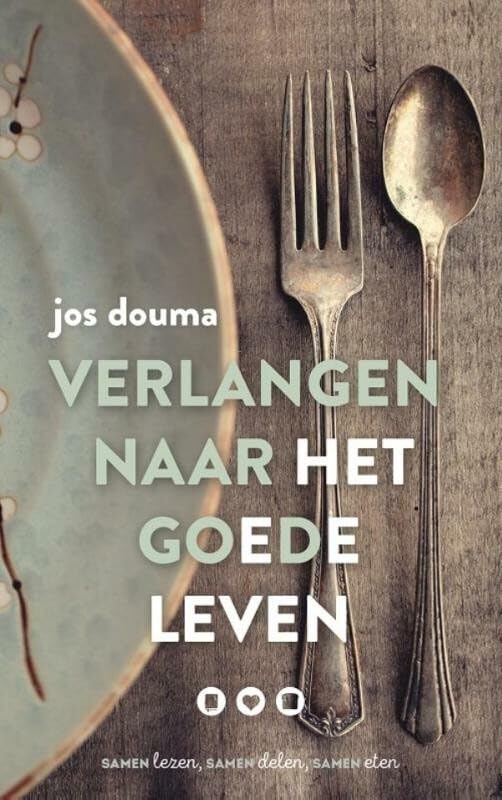 Verlangen naar het goede leven: samen lezen, samen delen, samen eten book