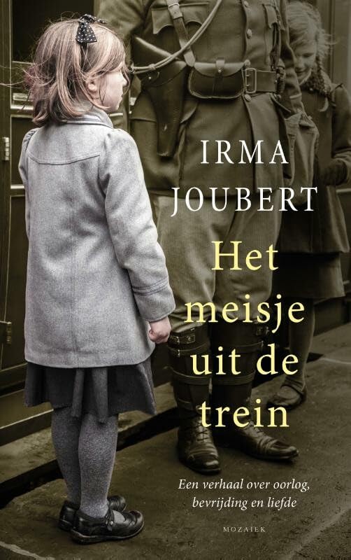 Het meisje uit de trein: een verhaal over oorlog, bevrijding en liefde book