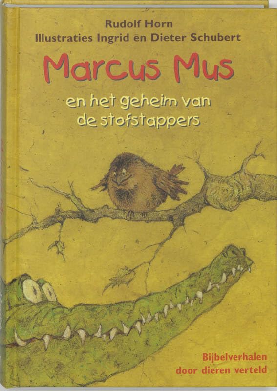 Marcus Mus en het geheim van de stofstappers: bijbelverhalen door dieren verteld Non-fiction
