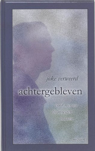 Achtergebleven: voor mensen die moesten loslaten book