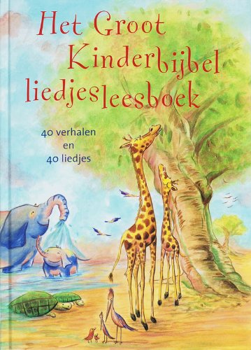 Het groot kinderbijbelliedjesleesboek: 40 verhalen en 40 liedjes book