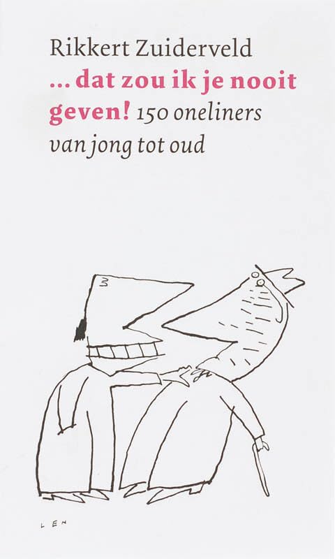 ...dat zou ik je nooit geven !: 150 oneliners voor jong en oud book