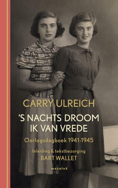 's Nachts droom ik van vrede: oorlogsdagboek 1941-1945 book