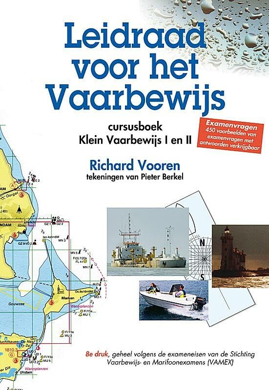 Leidraad voor het vaarbewijs: cursusboek voor Klein Vaarbewijs I en II book