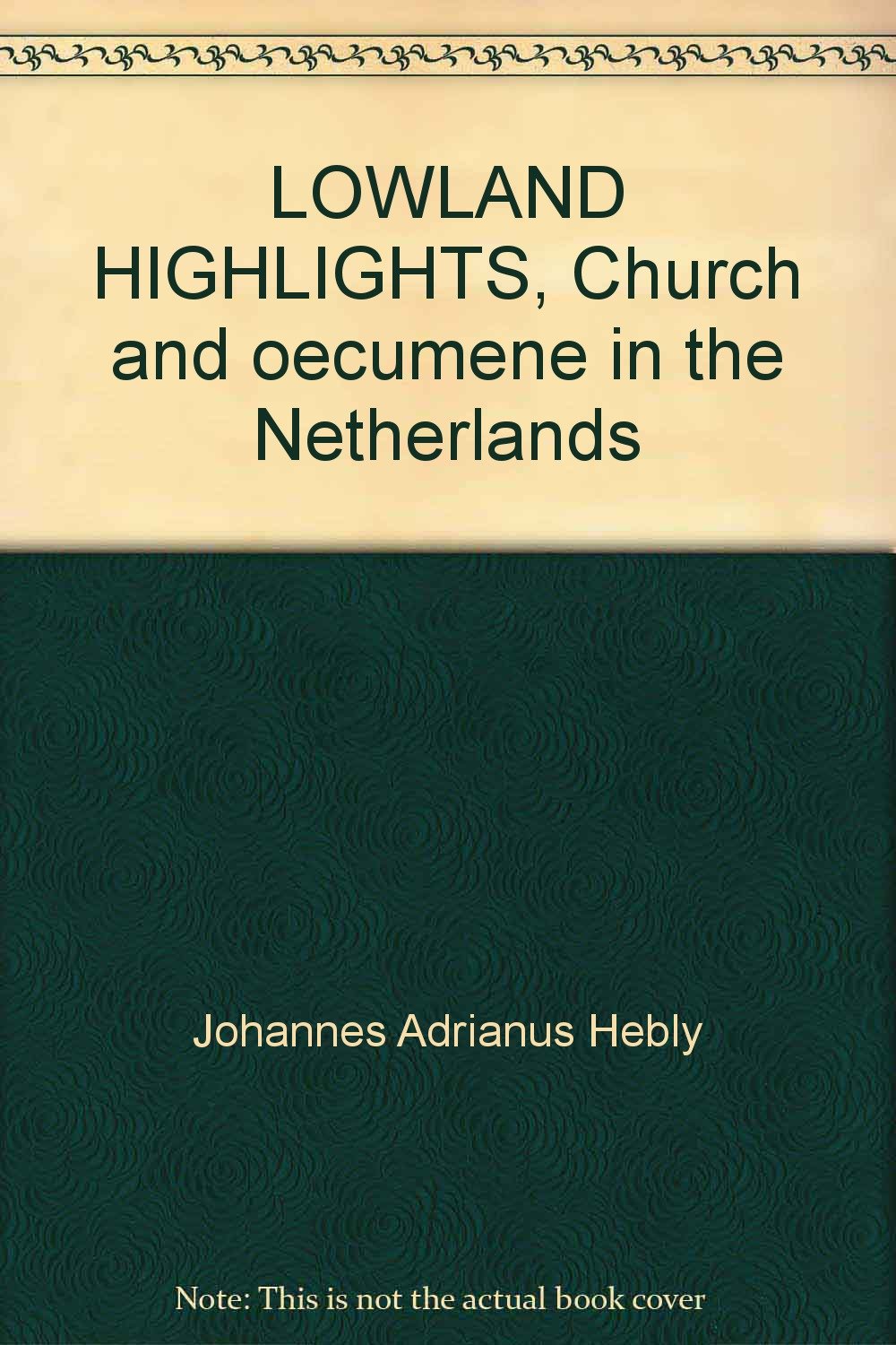 Lowland highlights: Church and oecumene in the Netherlands Books