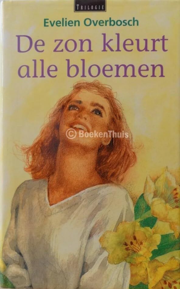 De zon kleurt alle bloemen Books