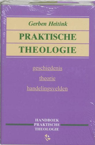 Praktische theologie: geschiedenis, theorie, handelingsvelden (Handboek praktische theologie) book