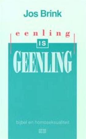 Eenling is geenling: bijbel en homoseksualiteit book