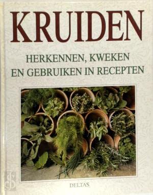 Kruiden herkennen, kweken en gebruiken in recepten Books