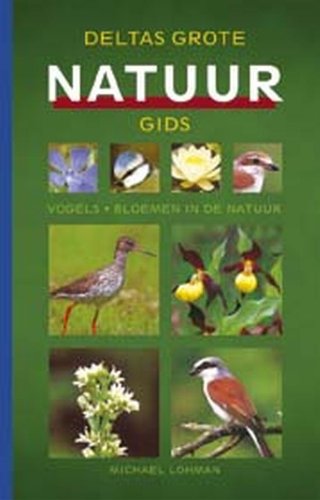 Deltas grote natuurgids: vogels - bloemen in de natuur book