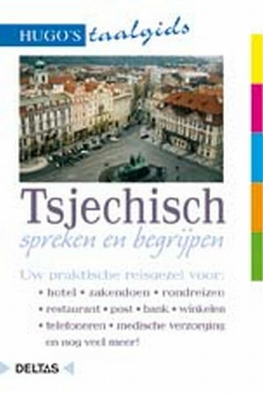 Tsjechisch spreken en begrijpen: Uw praktische reisgezel voor: hotel - rondreizen - restaurant - post - bank - winkelen - sport - telefoneren - medische hulp en nog veel meer! book