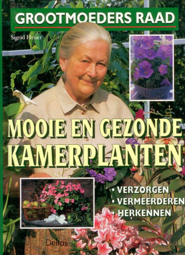 Grootmoeders raad - Mooie en gezonde kamerplanten Leisure, Home & Garden