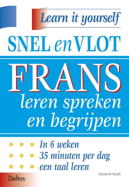 Snel en vlot Frans leren spreken en begrijpen: In 6 weken 35 minuten per dag een taal leren. (Teach yourself) Social Sciences
