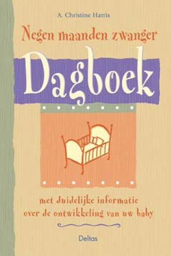 Negen maanden zwanger dagboek: Elke dag duidelijke informatie over de ontwikkeling van uw baby book