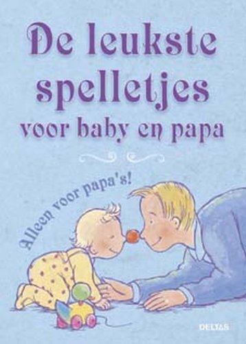De leukste spelletjes voor baby en papa / druk 1: Alleen voor papa's! Learning & Reference