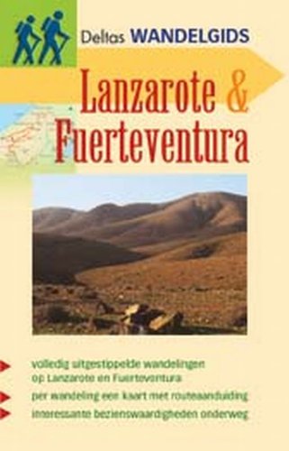 Deltas wandelgids 6. Lanzarote en Fuerteventura: 30 volledig uitgestippelde wandelingen op Lanzarote & Fuerteventura book