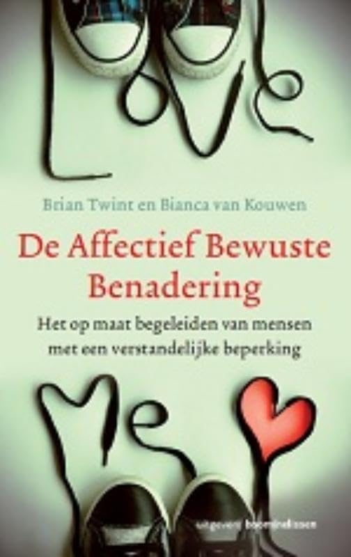 De affectief bewuste benadering: het op maat begeleiden van mensen met een verstandelijke beperking book