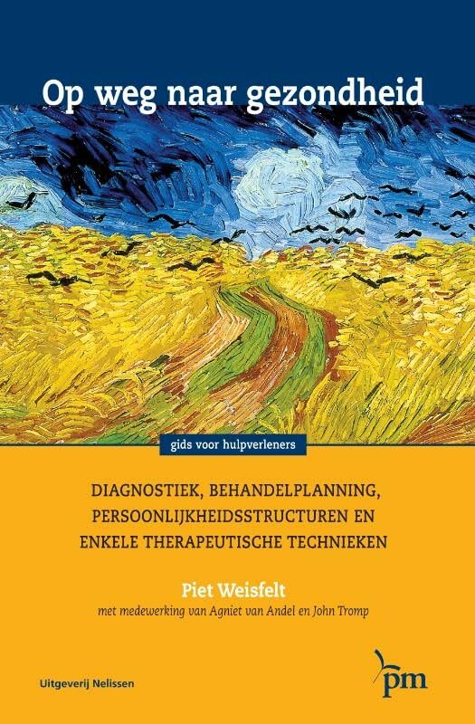 Op weg naar gezondheid: diagnostiek, behandelplanning, persoonlijkheidsstructuren en enkele therapeutische technieken : gids voor hulpverleners book