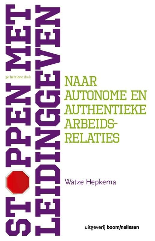 Stoppen met leidinggeven: naar autonome en authentieke arbeidsrelaties book