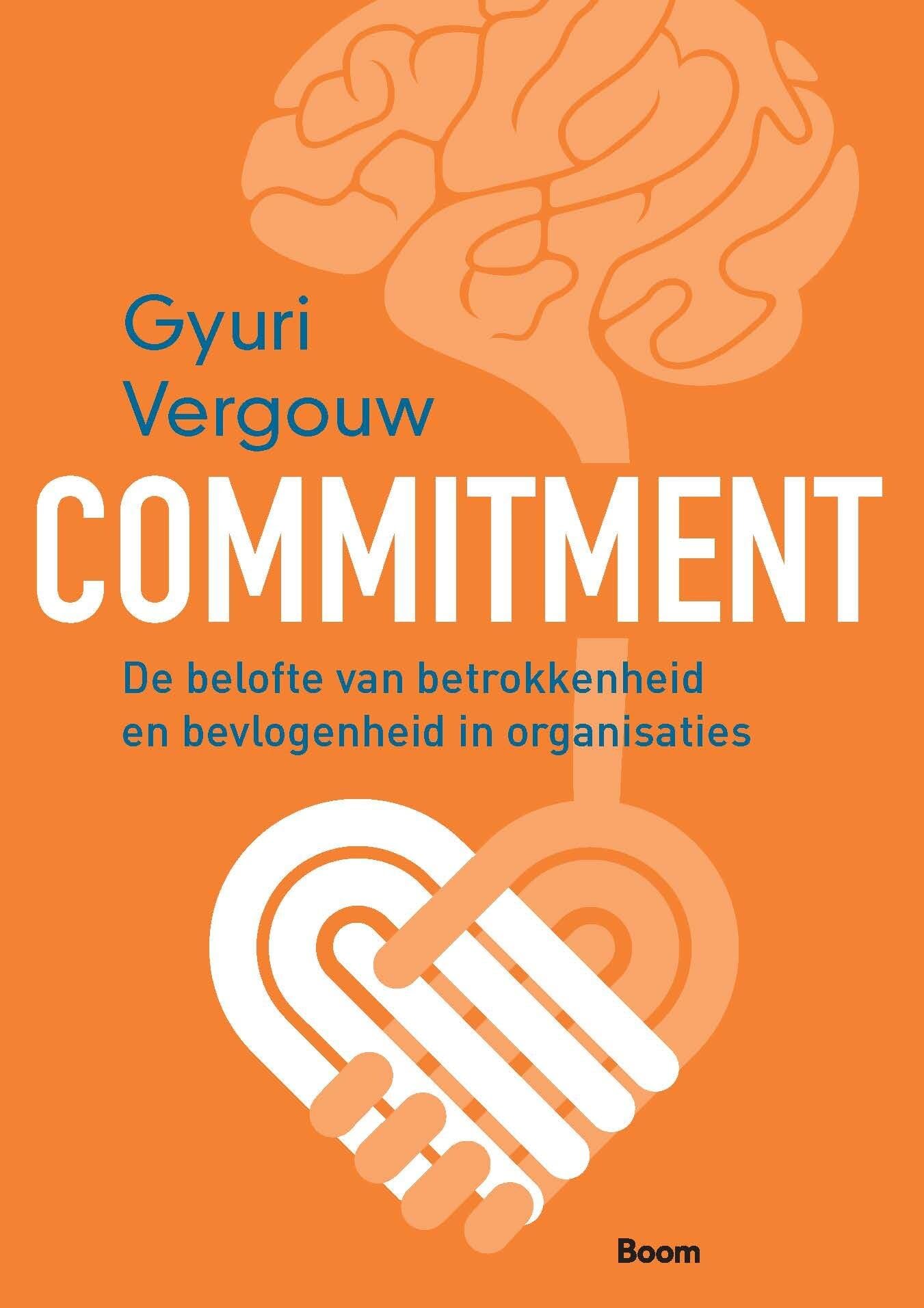 Commitment: de belofte van betrokkenheid en bevlogenheid in organisaties book