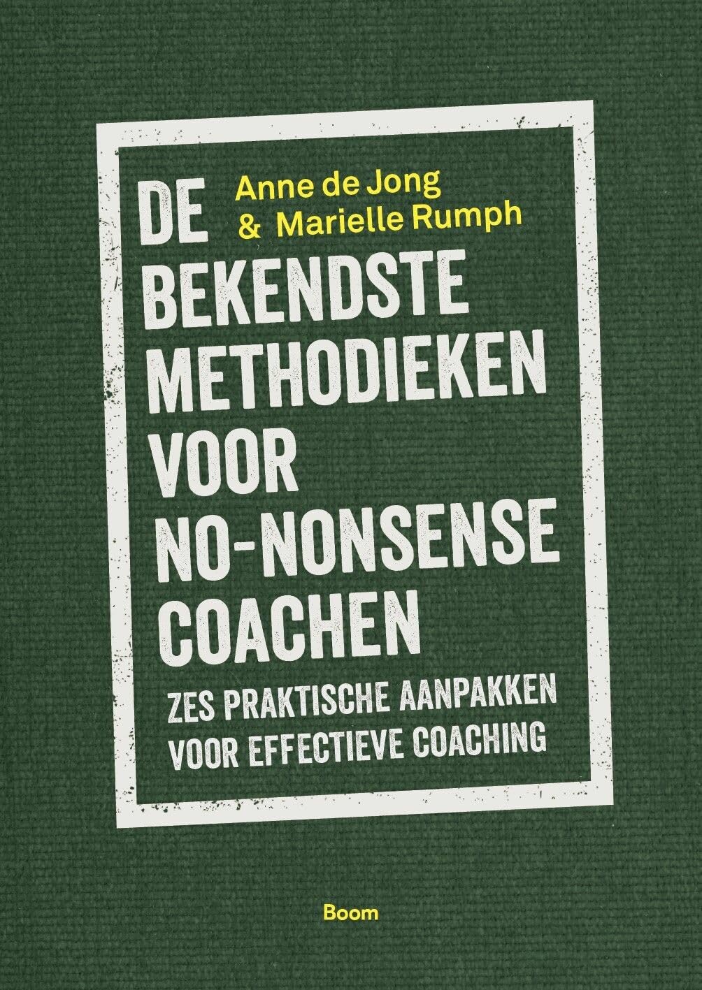De bekendste methodieken voor no-nonsense coachen: zes praktische aanpakken voor effectieve coaching book