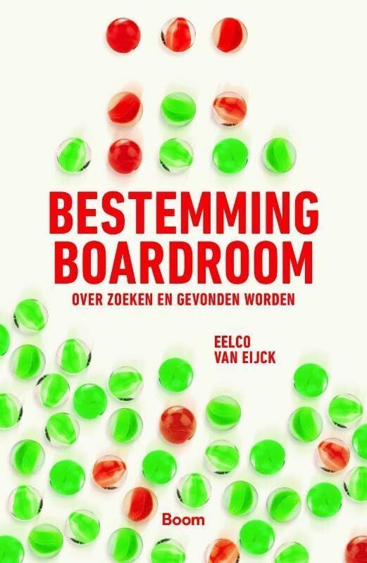 Bestemming boardroom: over zoeken en gevonden worden Business, Finance & Career