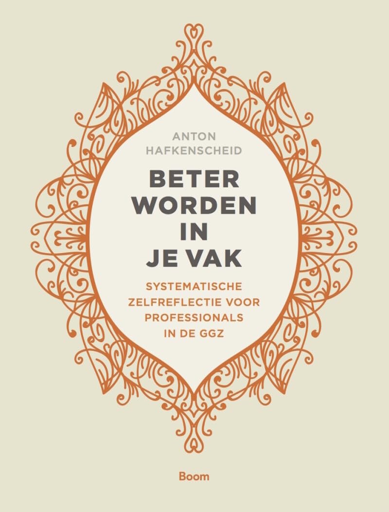 Beter worden in je vak: systematische zelfreflectie voor professionals in de ggz Psychology