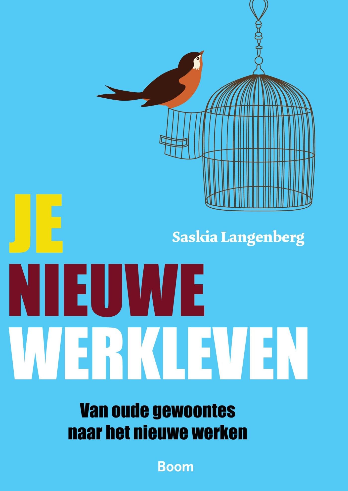 Je nieuwe werkleven: van oude gewoontes naar het nieuwe werken Business, Finance & Career
