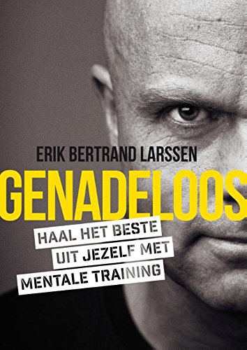 Genadeloos: haal het beste uit jezelf met mental training book