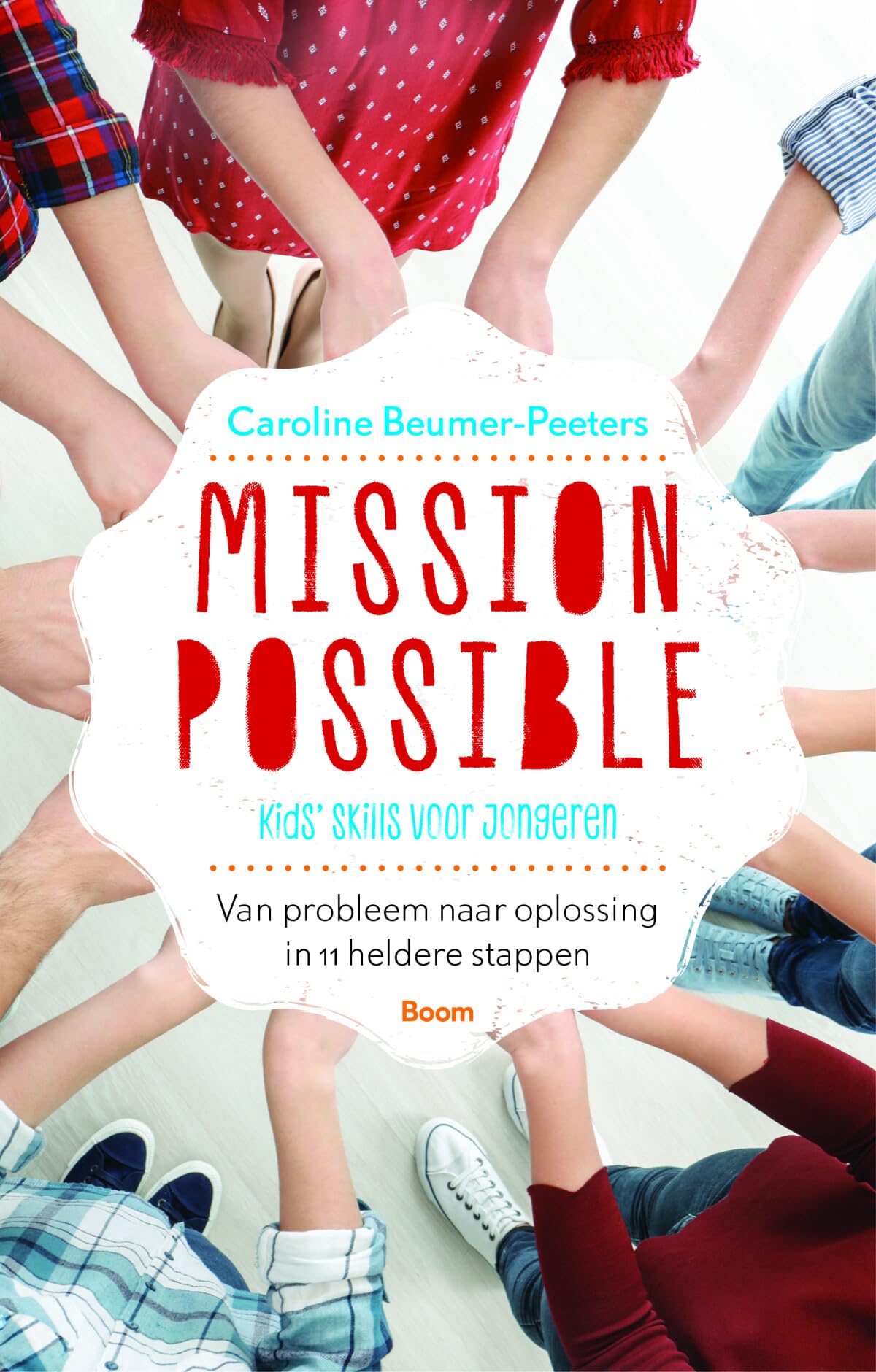 Mission Possible: kids’ skills voor jongeren : van probleem naar oplossing in 11 heldere stappen book