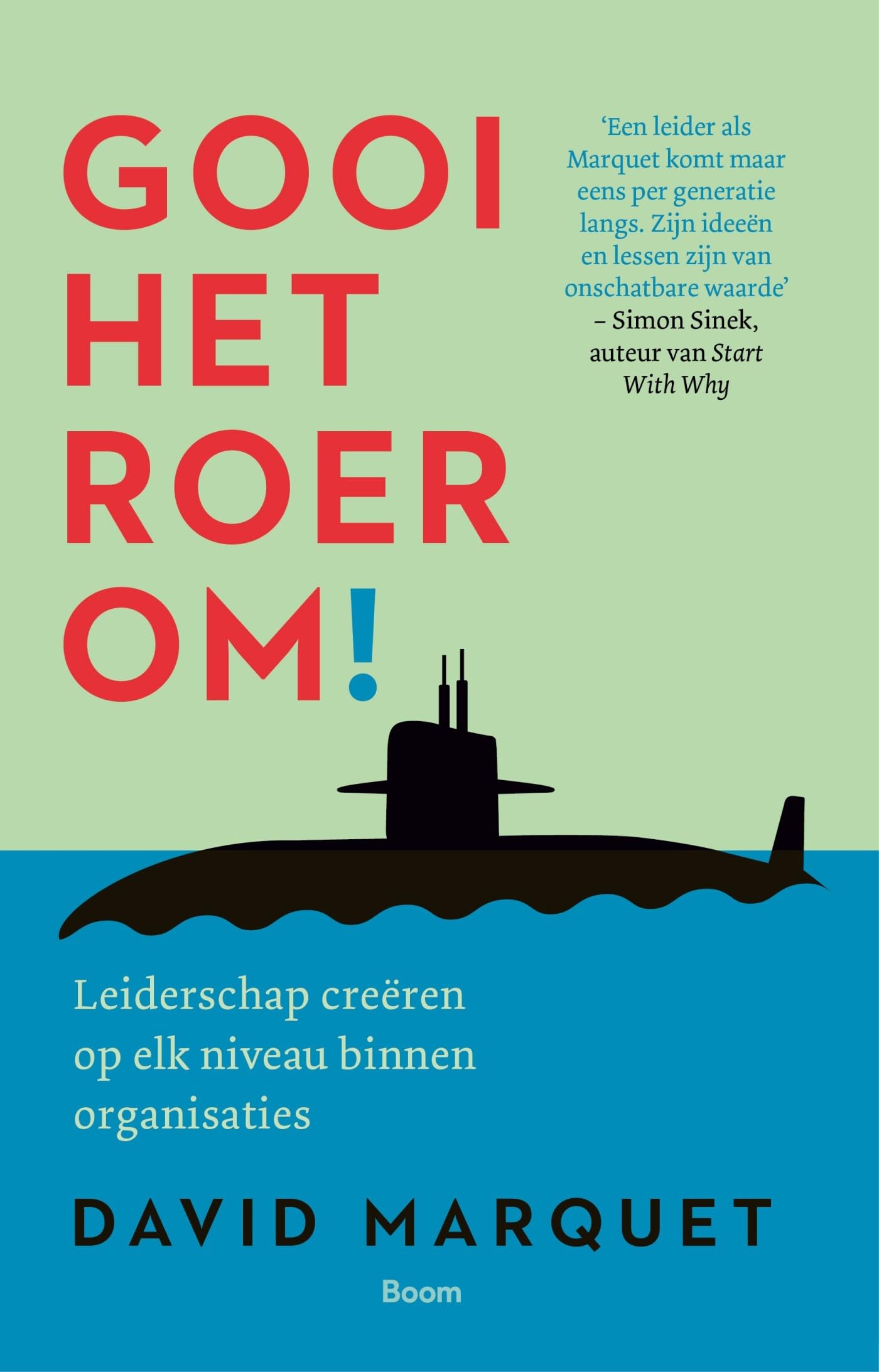 Gooi het roer om!: leiderschap creëren op elk niveau binnen organisaties Business, Finance & Career