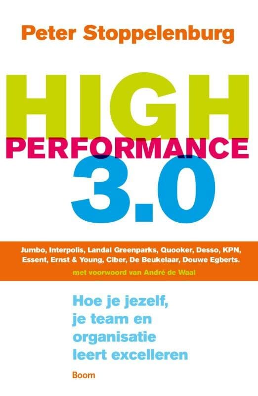 High Performance 3.0: hoe je jezelf, je team en organisatie leert excelleren book