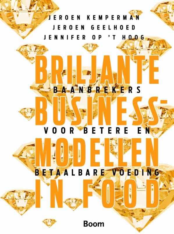 Briljante businessmodellen in food: baanbrekers voor beter en betaalbaar eten book