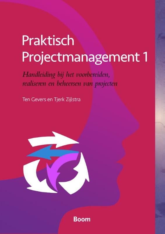 Praktisch projectmanagement: handleiding bij het voorbereiden, realiseren en beheersen van projecten book