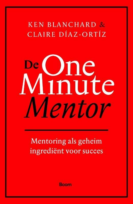 De one minute mentor: mentoring als geheim ingrediënt voor succes book