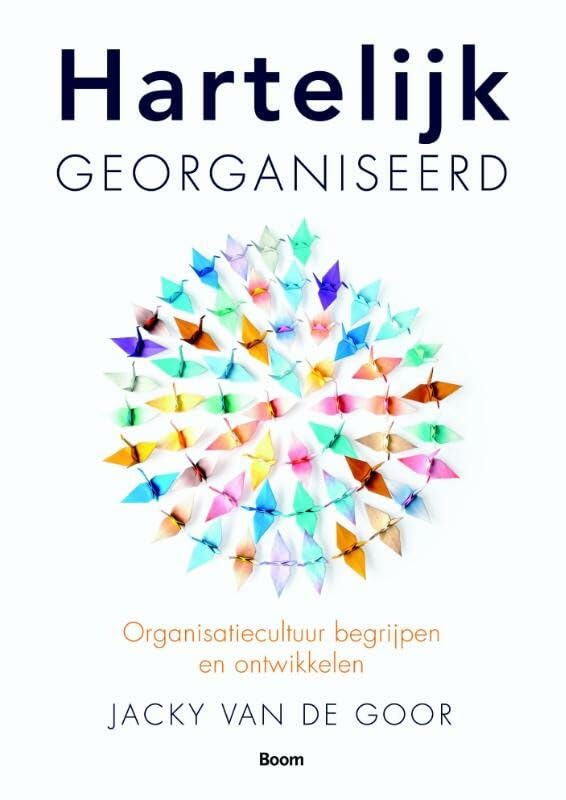 Hartelijk georganiseerd: organisatiecultuur begrijpen en ontwikkelen Business, Finance & Career