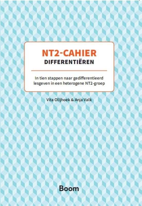 NT2-cahier differentiëren: in tien stappen naar gedifferentieerd lesgeven in een heterogene NT2-groep (NT2-cahiers) Learning & Reference