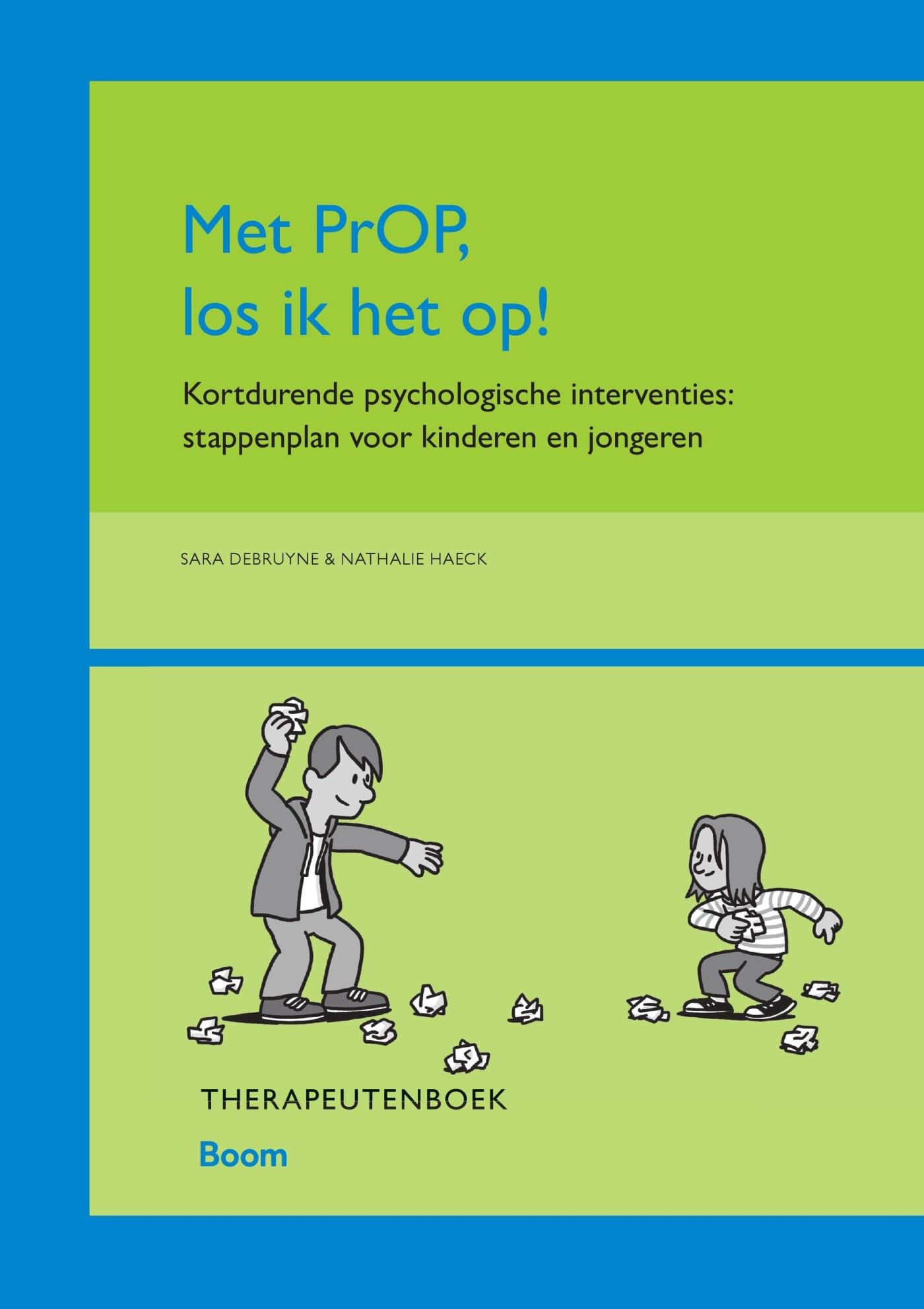 Met PrOP los ik het op! Therapeutenboek: Kortdurende psychologische interventies: stappenplan voor kinderen en jongeren Medicine