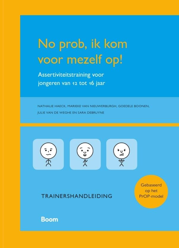 No prob, ik kom voor mezelf op! Trainershandleiding: Assertiviteitstraining voor jongeren van 12 tot 16 jaar Medicine